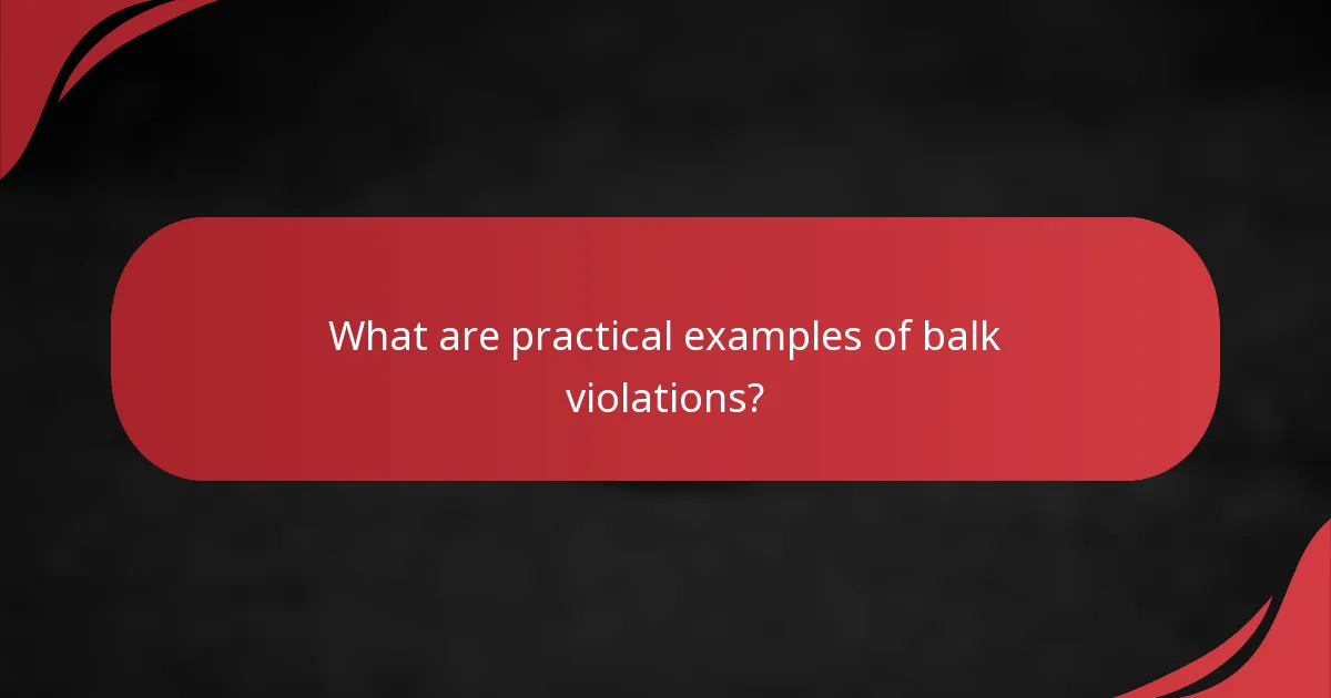 What are practical examples of balk violations?
