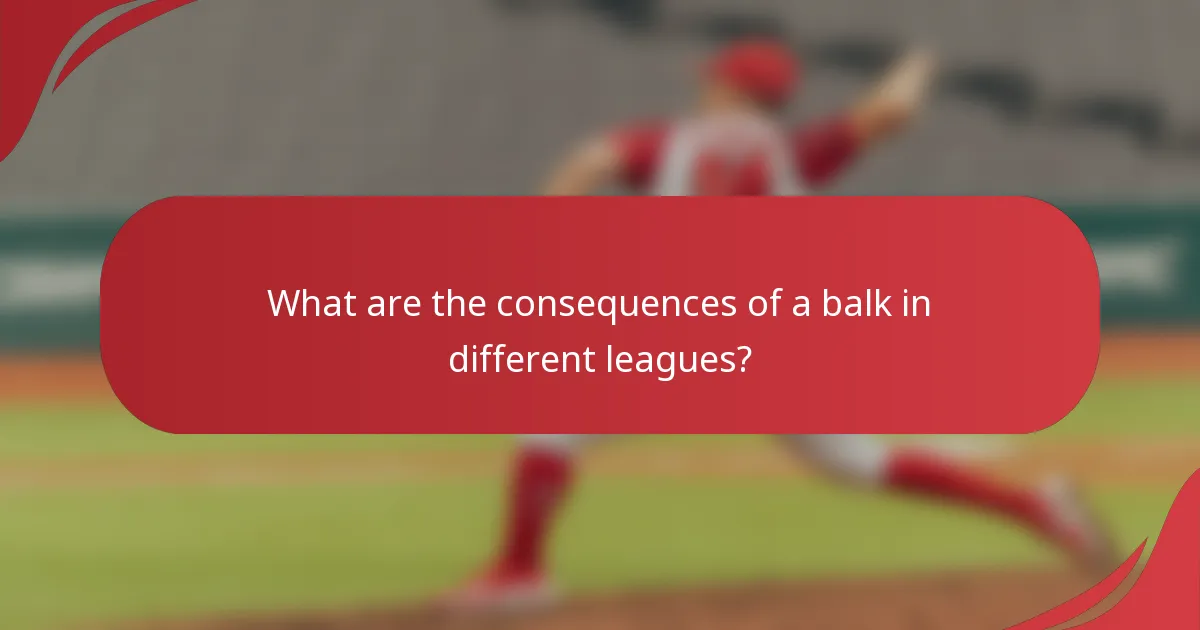 What are the consequences of a balk in different leagues?