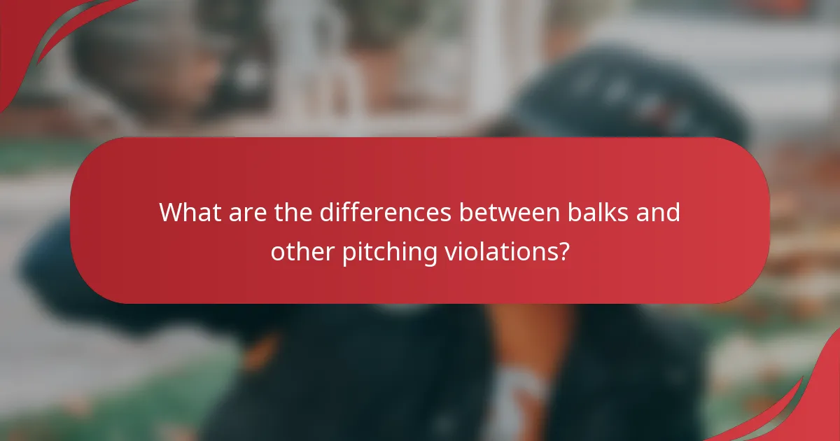 What are the differences between balks and other pitching violations?