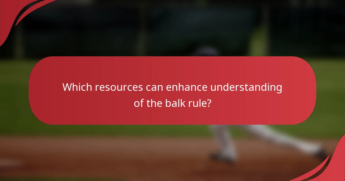 Which resources can enhance understanding of the balk rule?