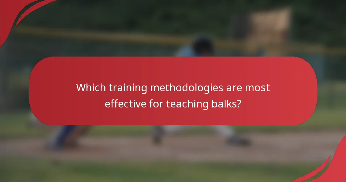 Which training methodologies are most effective for teaching balks?